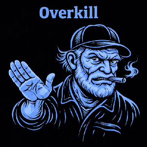 Overkill